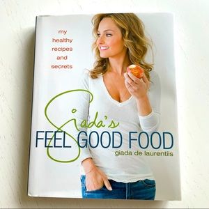 Giada’s Feel Good Food by Giada DeLaurentiis - Excellent Used Condition